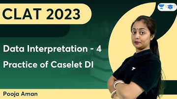Data Interpretation- 4 | Practice of Caselet DI | Pooja Aman | Unacademy Law