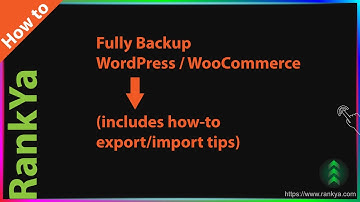 How-To Fully Backup WordPress Website (WooCommerce) (Export/Import)