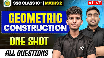Maths 2 Chapter 4 Geometric Construction One Shot | Class 10 Maharashtra Board 2025-26 SSC
