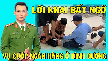 Lời khai của kẻ nổ súng cướp ngân hàng ở Bình Dương