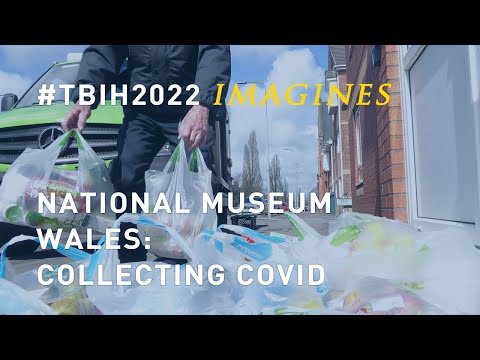 TBIH2022 IMAGINES | Amgueddfa Cymru – National Museum Wales: Collecting Covid