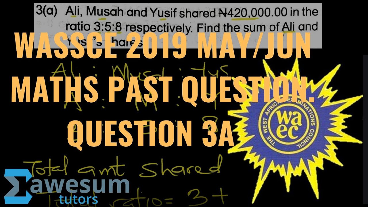 WASSCE/WAEC PAST QUESTIONS|2019 MATHS| THEORY | QUESTION 3A | AWESUM