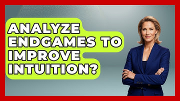 Analyze Endgames To Improve Intuition? - The Chess Codex