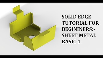 Solid Edge Tutorial for Beginners :- Sheet Metal Basic 1
