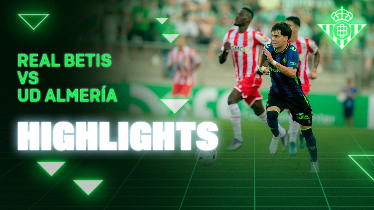 Resumen del partido Real Betis - UD Almería | HIGHLIGHTS | Real BETIS Balompié