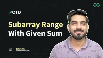 POTD - 15/10/2024 | Subarray Range with given Sum | Problem of the Day | GeeksforGeeks Practice