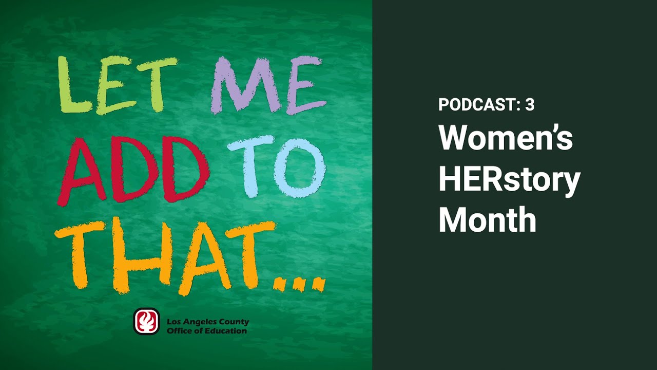 Women's HERstory Month: Let Me Add to That (Ep. 3) - YouTube
