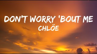 Chlöe - Don't Worry 'Bout Me - [Lyrics] || Can't Help It Resimi