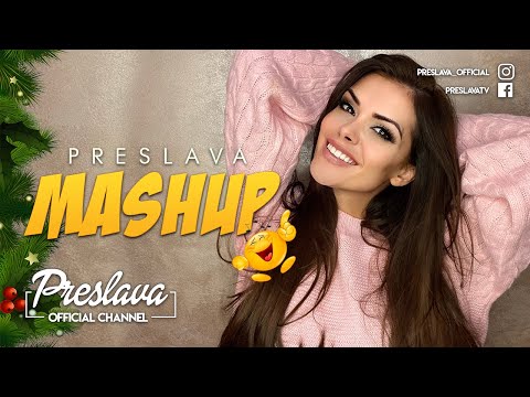 PRESLAVA - MASHUP