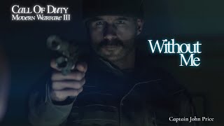 Captain John Price Call Of Duty Modern Warfare Iii - Wouldnt Do You Any Good. Without Me