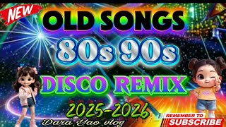 🔴💥Old Song 80's-90's💥 Disco Remix Nonstop 2025-2026 #discoremix #discodance #disco @daraYao360