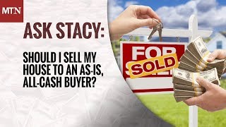 Should I Sell My House to an As-Is, All-Cash Buyer?