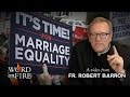 Bishop Barron on Gay Marriage & the Breakdown of Moral Argument