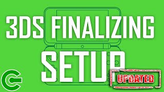 3DS FINALIZING SETUP - UPDATED GUIDE WITH NEW METHOD
