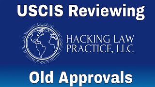 USCIS Reviewing Old Approvals