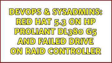 DevOps & SysAdmins: Red Hat 5.3 on HP Proliant DL380 G5 and failed drive on RAID controller