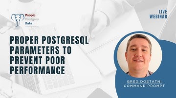 Proper PostgreSQL Parameters to Prevent Poor Performance | Greg Dostatni | Postgres World Webinars