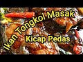 Ikan tongkol masak kicap pedas - terbaik punya- Santai