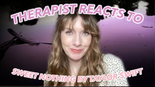 Therapist Reacts To: Sweet Nothing by Taylor Swift!