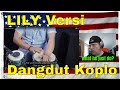 LILY versi Dangdut Koplo - First Time hearing / Seeing - REACTION - more talent more TALENT!