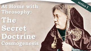 The Secret Doctrine: Cosmogenesis Series I, Part 1 with Pablo Sender | At Home with Theosophy Series