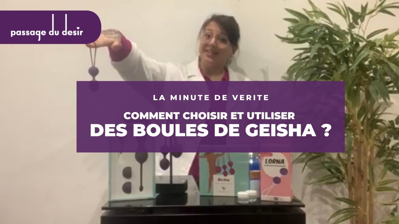 Boules de Geisha : Comment les choisir et les utiliser ?