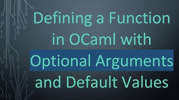 Defining a Function in OCaml with Optional Arguments and Default Values
