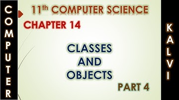 11th CS - CHAPTER 14 - CLASSES AND OBJECTS - PART 4