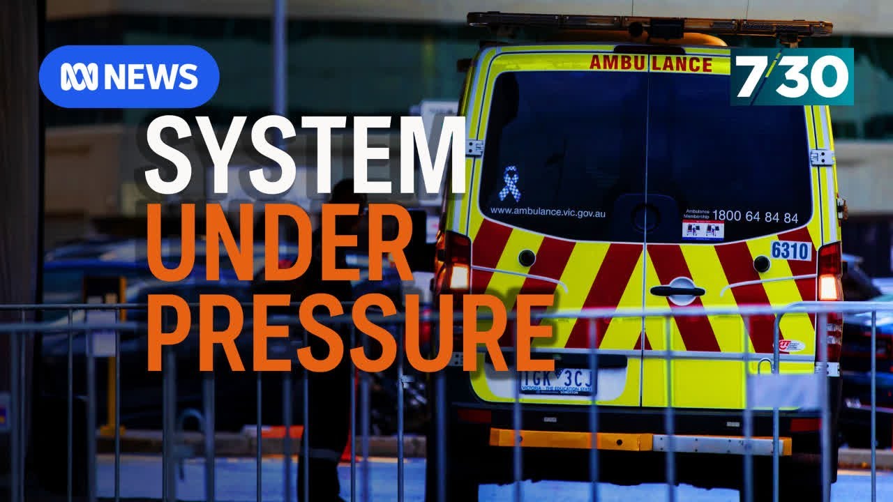 The strain on Victoria’s health system is greater than ever | 7.30