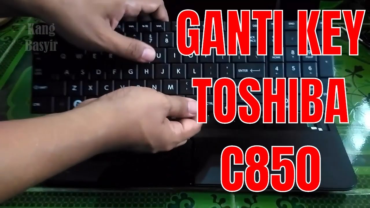 Tutorial Laptop  Cara  Mengganti Keyboard Toshiba 