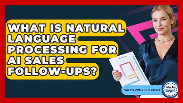 What Is Natural Language Processing For AI Sales Follow-ups? - Sales Pro Blueprint