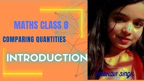 Class 8th Maths |Comparing quantities Introduction | by Vaibhavi singh