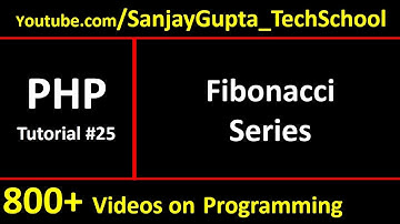 25 PHP | How to print fibonacci series in php script using xampp | by Sanjay Gupta