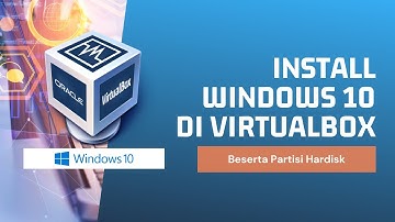 TUTORIAL INSTALASI WINDOWS 10 64 BIT & PARTISI HARDISK di VIRTUALBOX