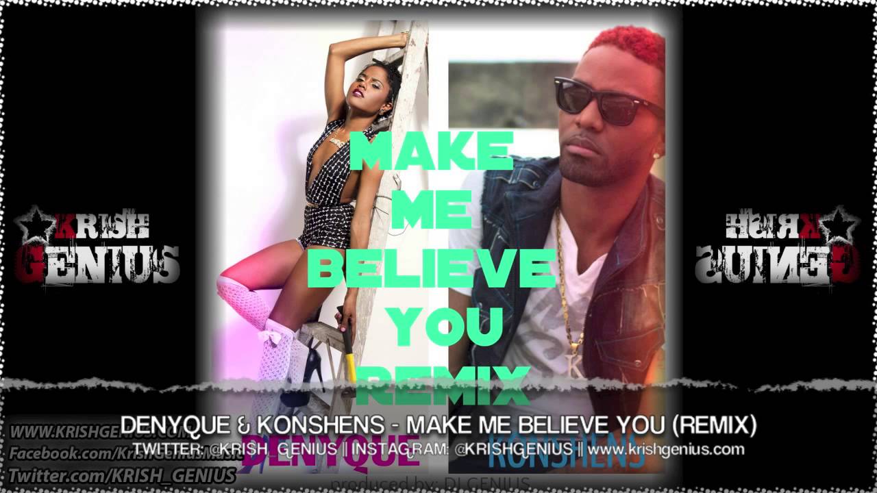 make me believe you denyque ft konshens