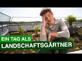 Ein Tag als Landschaftsgärtner