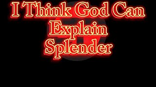 Splender - I Think God Can Explain ( Lyric Video )