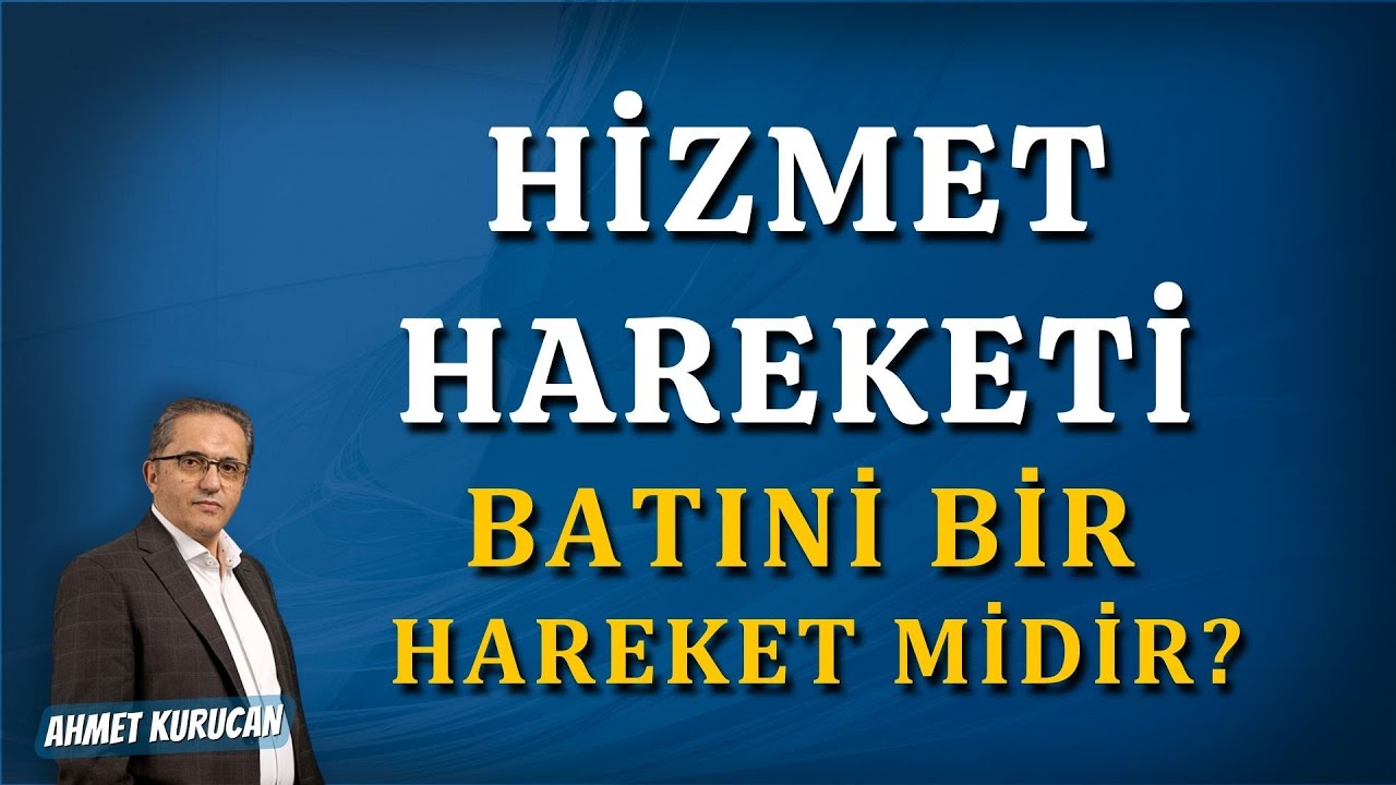Hizmet Hareketi Batıni Bir Hareket midir? | AHMET KURUCAN