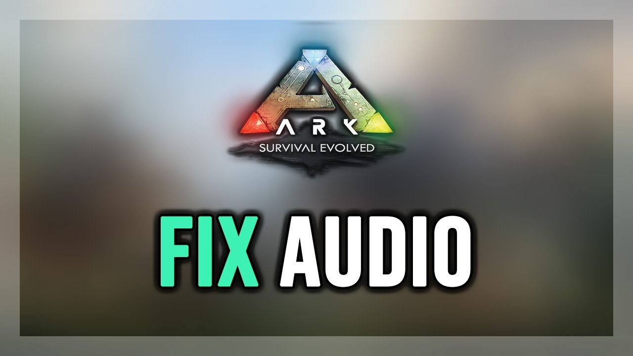 How to FIX ARK: Survival Evolved No Audio/Sound Not Working - YouTube