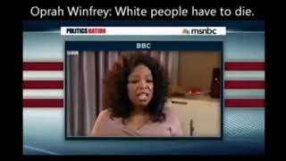 Oprah Winfrey - White People Have to Die for Racism to Come to an End
