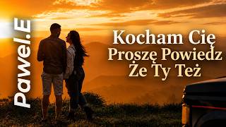 Kocham Cię Proszę Powiedz Że Ty Też... Najpiękniejsza Piosenka o Niewypowiedzianej Miłości