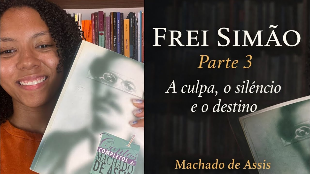 Frei Simão- Parte 3 (Machado de Assis)