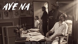 Aye Na - Farhan Raees ft. Habib Shiekh | Official Audio 
