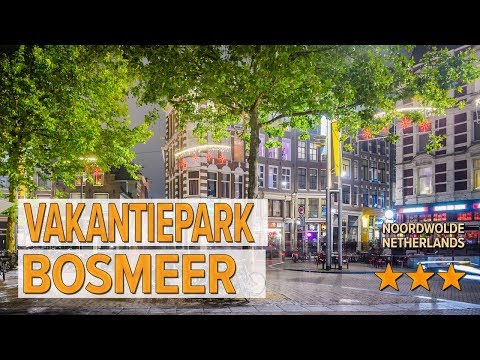 Vakantiepark Bosmeer hotel review | Hotels in Noordwolde | Netherlands Hotels