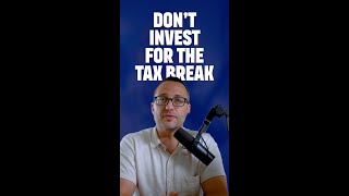 Don’t Invest Just For The Tax Write-Off #shorts