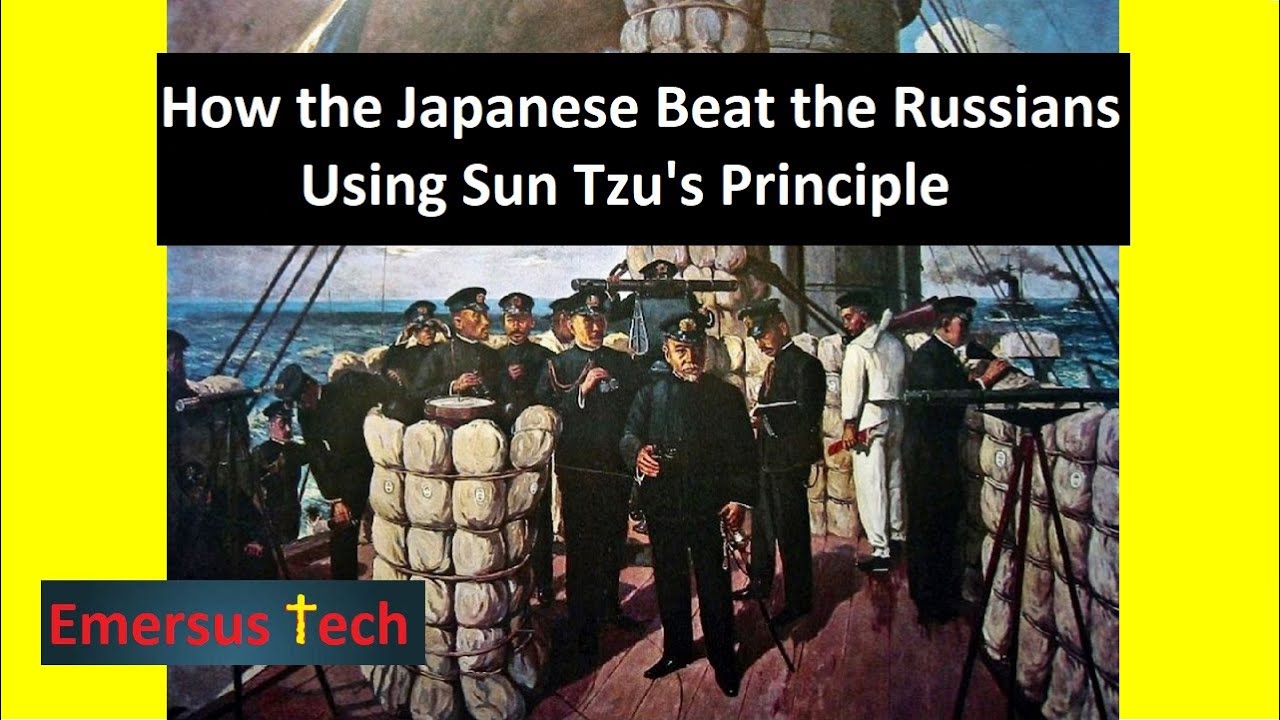 Russian Japanese War 1904-5: How Sun Tzu's Principle Defeated the Russians!