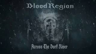 Blood Region - Across the Dark River