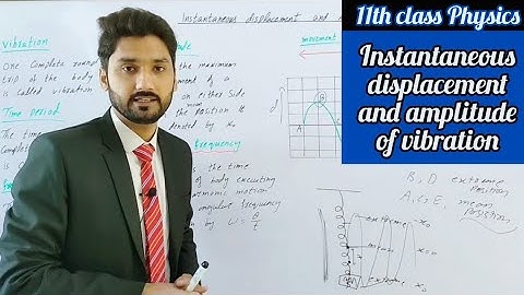Instantaneous displacement and amplitude of vibration | class 11 physics | physics ka safar