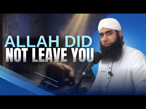 Allah Did Not Leave You | Shaykh Faizan Wahid