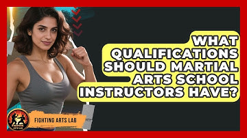 What Qualifications Should Martial Arts School Instructors Have? - Fighting Arts Lab